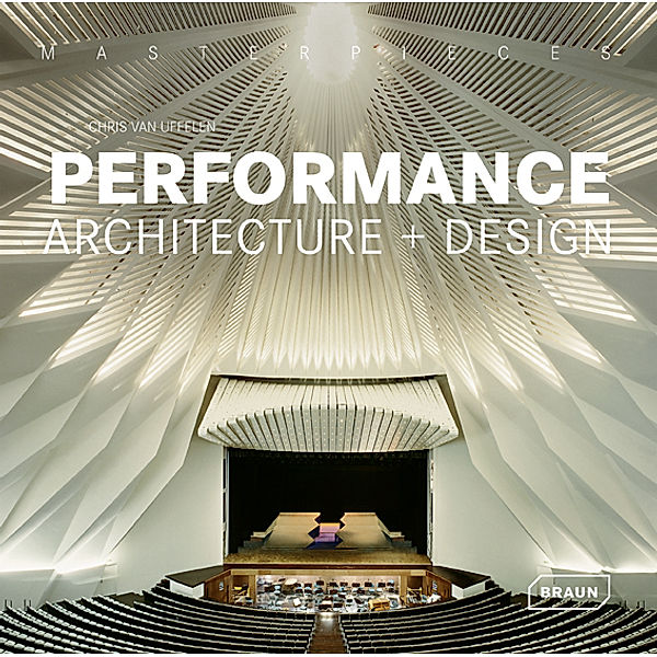 Masterpieces / Performance Architecture + Design, Chris van Uffelen