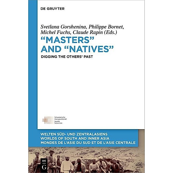 Masters and Natives / Welten Süd- und Zentralasiens - Worlds of South and Inner Asia - Mondes de l'Asie du Sud et de l'Asie Centrale Bd.8
