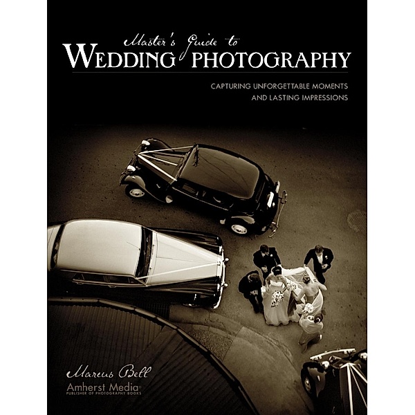 Master's Guide to Wedding Photography, Marcus Bell