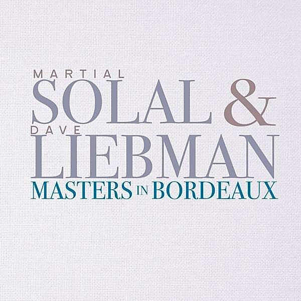 Masters In Bordeaux, Martial Solal, Dave Liebman