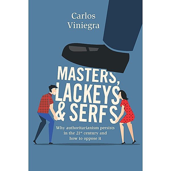 Masters, Lackeys and Serfs, Carlos Viniegra