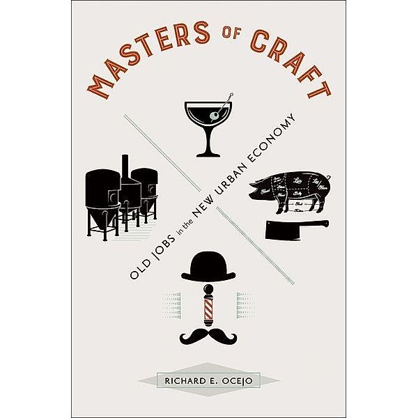 Masters of Craft, Richard E. Ocejo