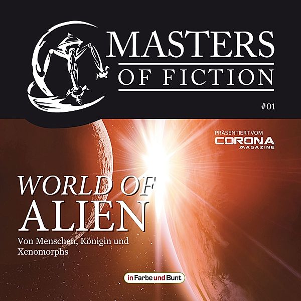 Masters of Fiction - Masters of Fiction 1: World of Alien - Von Menschen, Königin und Xenomorphs, Eric Zerm, Elias Albrecht