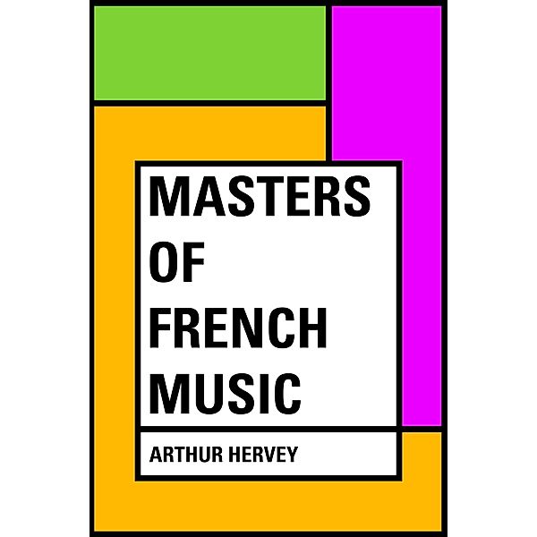 Masters of French Music, Arthur Hervey