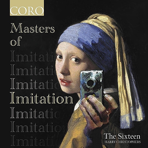 Masters of Imitation - Chorwerke, Harry Christophers, The Sixteen