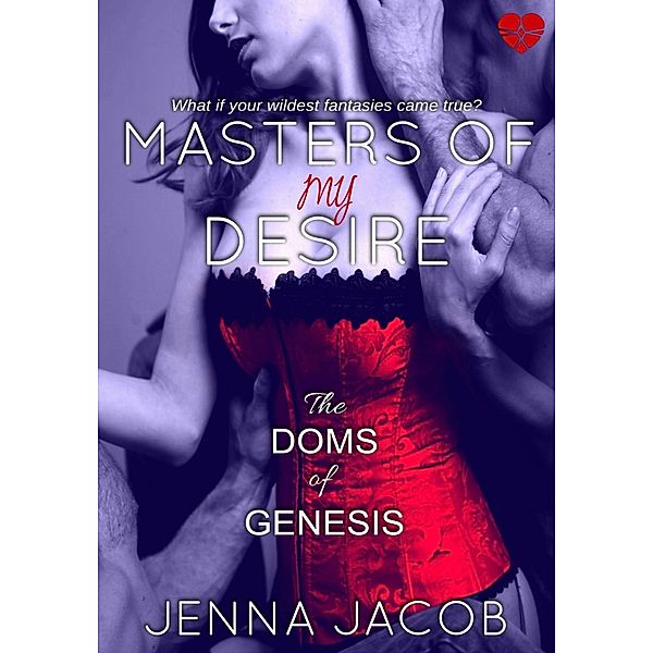 Masters of My Desire (The Doms of Genesis, Book 2) / Jenna Jacob, Jenna Jacob