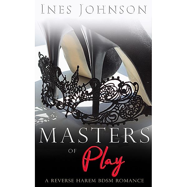 Masters of Play (Her Masters, #3) / Her Masters, Ines Johnson