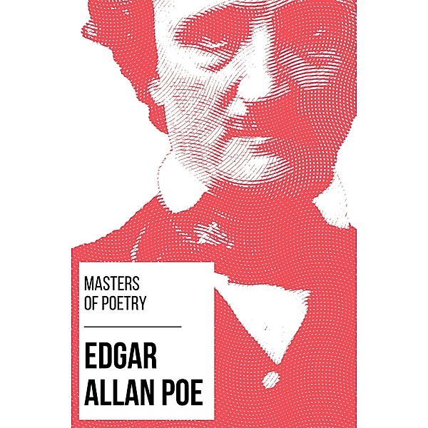 Masters of Poetry - Edgar Allan Poe / Masters of Poetry Bd.2, Edgar Allan Poe, August Nemo