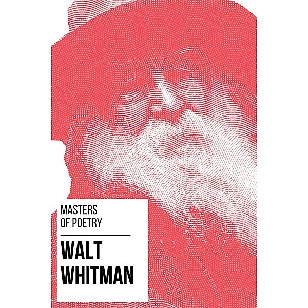 Masters of Poetry - Walt Whitman / Masters of Poetry Bd.1, Walt Whitman, August Nemo