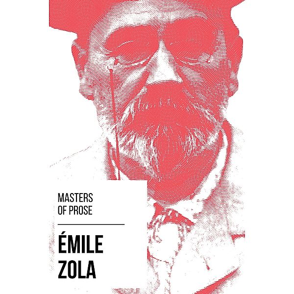 Masters of Prose - Émile Zola / Masters of Prose Bd.5, Émile Zola, August Nemo
