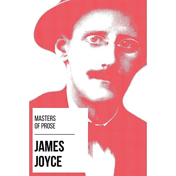 Masters of Prose - James Joyce / Masters of Prose Bd.10, James Joyce, August Nemo