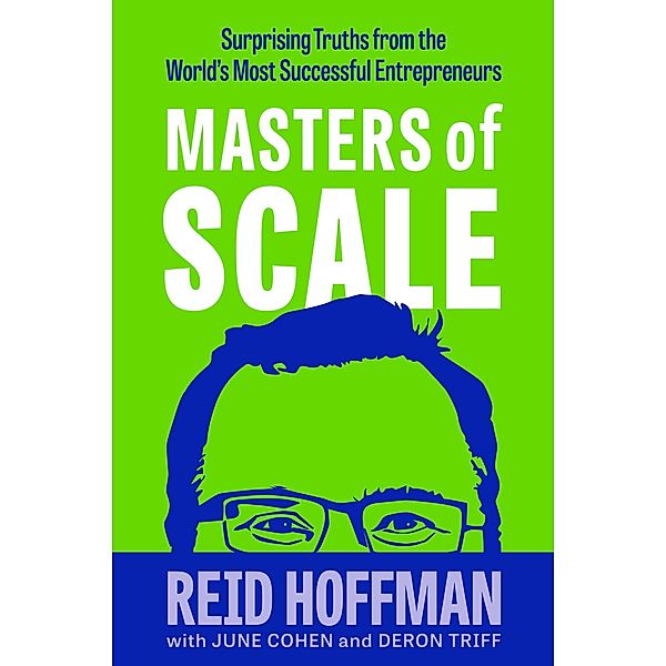 Masters of Scale, Reid Hoffman, June Cohen, Deron Triff