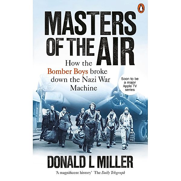 Masters of the Air, Donald L. Miller