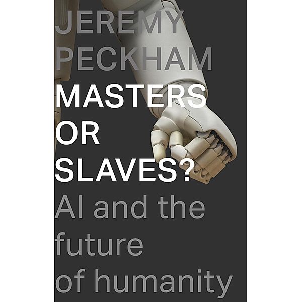 Masters or Slaves?, Jeremy Peckham