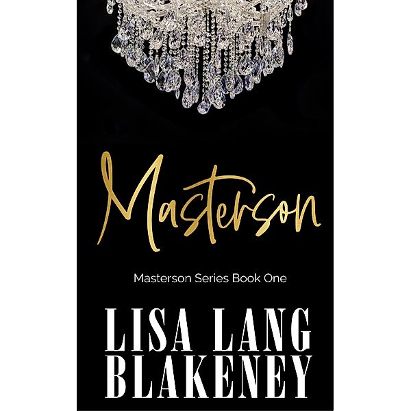 Masterson (The Masterson Series, #1) / The Masterson Series, Lisa Lang Blakeney