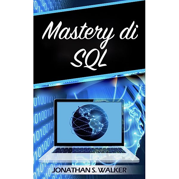 Mastery di SQL, Jonathan S. Walker