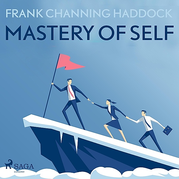 Mastery of Self (Unabridged), Frank Channing Haddock