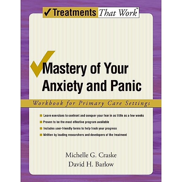 Mastery of Your Anxiety and Panic, Michelle G. Craske, David H. Barlow