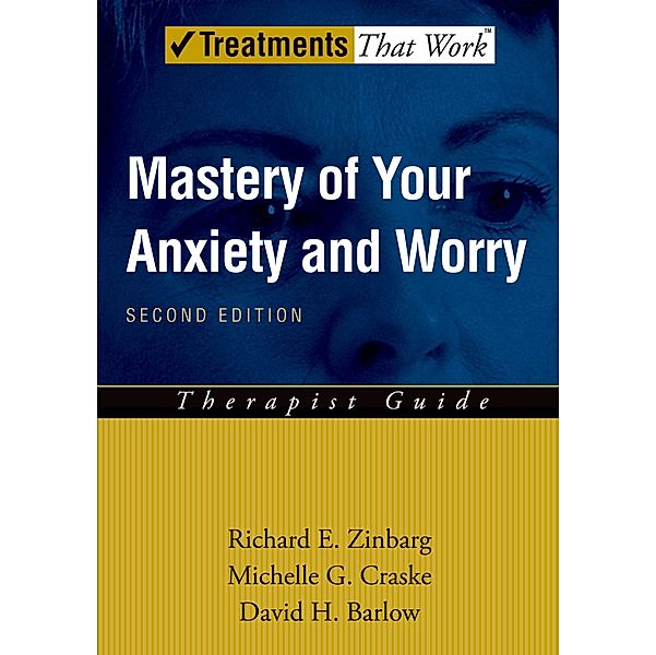 Mastery of Your Anxiety and Worry (MAW), Richard E. Zinbarg, Michelle G. Craske, David H. Barlow