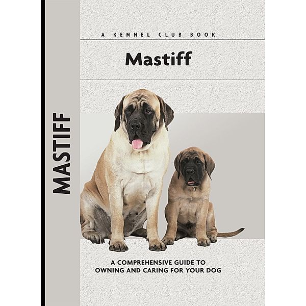 Mastiff / Comprehensive Owner's Guide, Christina de Lima-Netto, Christina De Lima-Netto