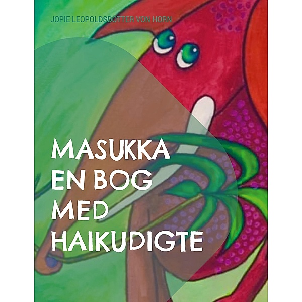Masukka en bog med Haikudigte, Jopie Leopoldsdotter von Horn