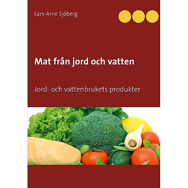 Mat från jord och vatten, Lars-Arne Sjöberg