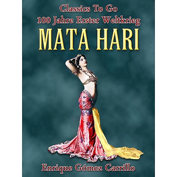 Mata Hari, Enrique Gómez Carrillo