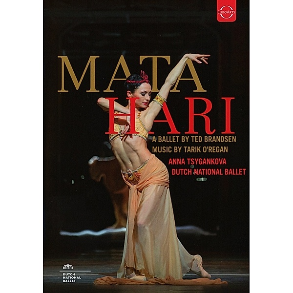 Mata Hari (Ballett)(Inszenierung Ted Brandsen, Anna Tsygankova, Dutch National Ballet
