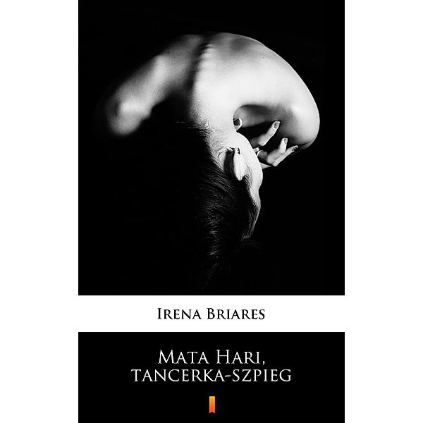 Mata Hari, tancerka-szpieg, Irena Briares