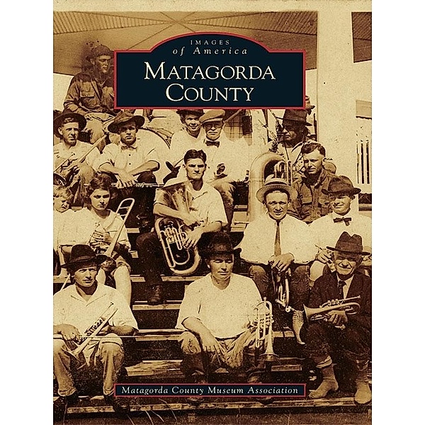 Matagorda County, Matagorda County Museum Association