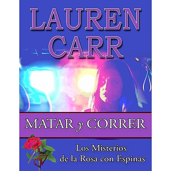 Matar y Correr (Misterios de Thorny Rose), Lauren Carr