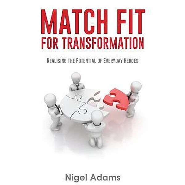 Match Fit for Transformation, Nigel Adams