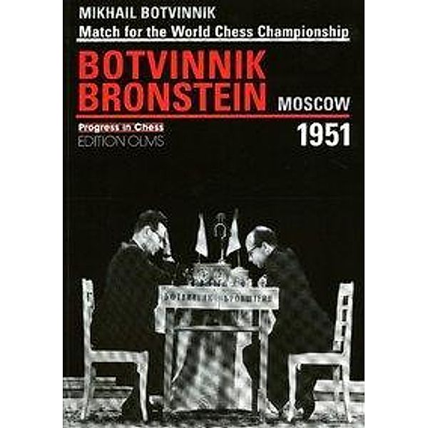Match for the World Chess Championship Botvinnik - Bronstein, Moscow 1951, Match for the World Chess Championship Botvinnik vs. Bronstein Moscow 1951