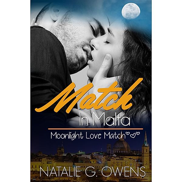 Match in Malta (Moonlight Love Match) / Moonlight Love Match, Natalie G. Owens