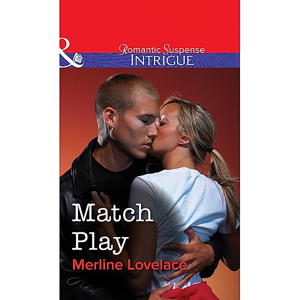 Match Play (Mills & Boon Intrigue) / Mills & Boon Intrigue, Merline Lovelace