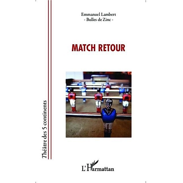 Match retour / Hors-collection, Emmanuel Lambert