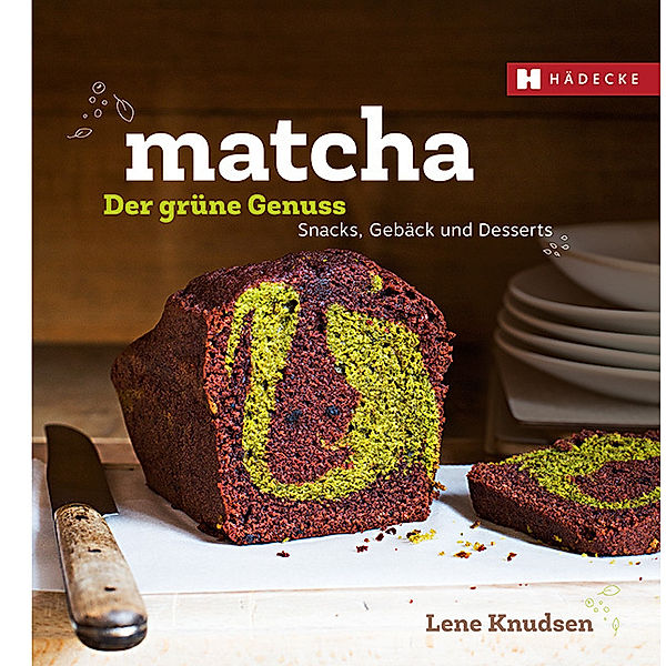 Matcha - der grüne Genuss, Lene Knudsen