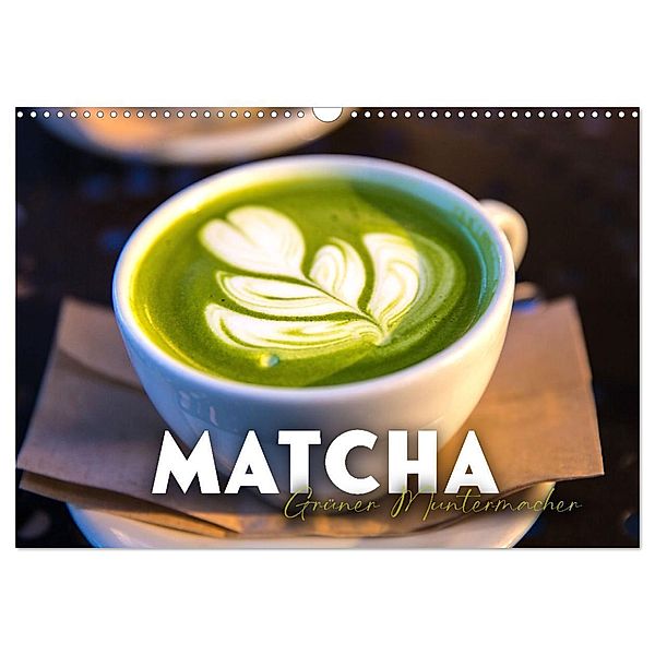 Matcha - Grüner Muntermacher (Wandkalender 2024 DIN A3 quer), CALVENDO Monatskalender, SF