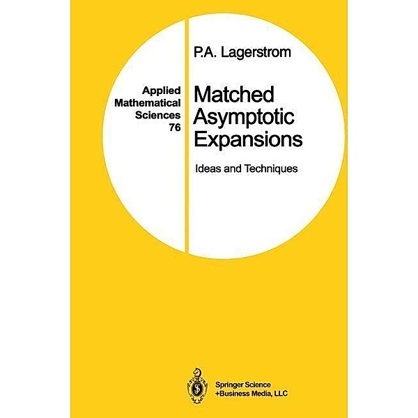 Matched Asymptotic Expansions / Applied Mathematical Sciences Bd.76, P. A. Lagerstrom