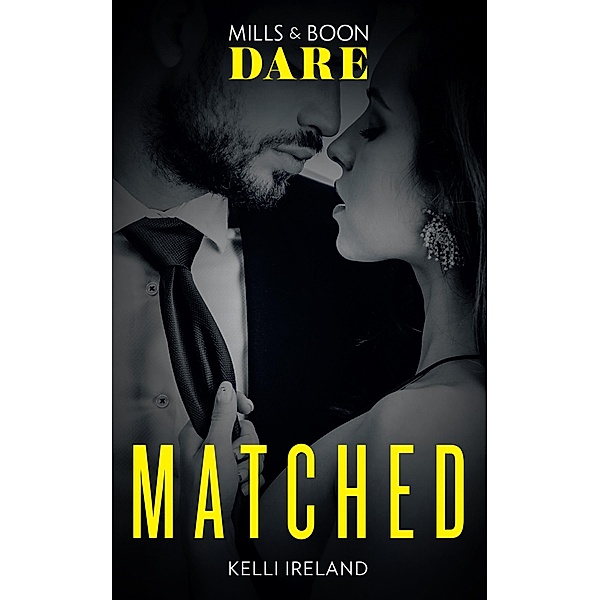 Matched (Mills & Boon Dare) / Dare, Kelli Ireland