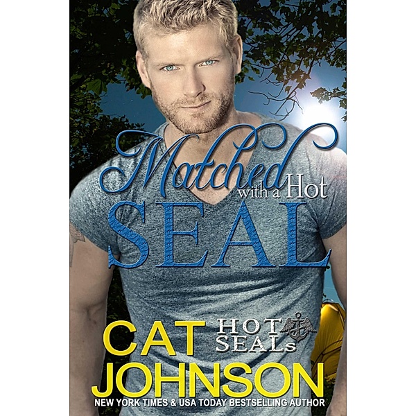 Matched with a Hot SEAL (Hot SEALs, #13) / Hot SEALs, Cat Johnson