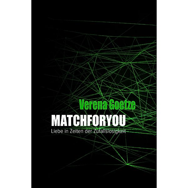 Matchforyou, Verena Goetze