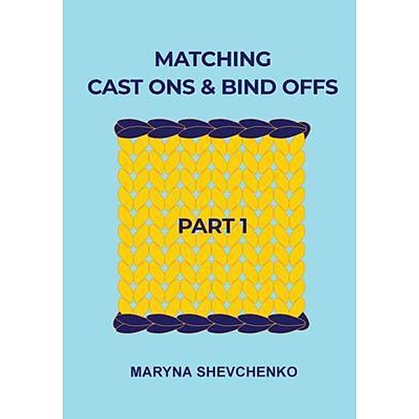 Matching Cast Ons and Bind Offs, Part 1, Maryna Shevchenko