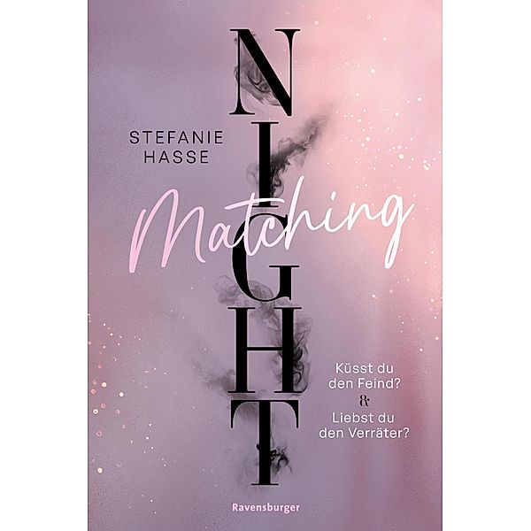 Matching Night, Band 1 & 2: Küsst du den Feind? & Liebst du den Verräter? (Ebook-Doppelband | New Adult Romantic Suspense | 1. Platz beim Lovelybooks Community Award), Stefanie Hasse