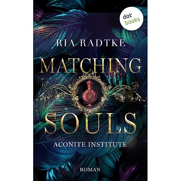 Matching Souls / Aconite Institute Bd.2, Ria Radtke