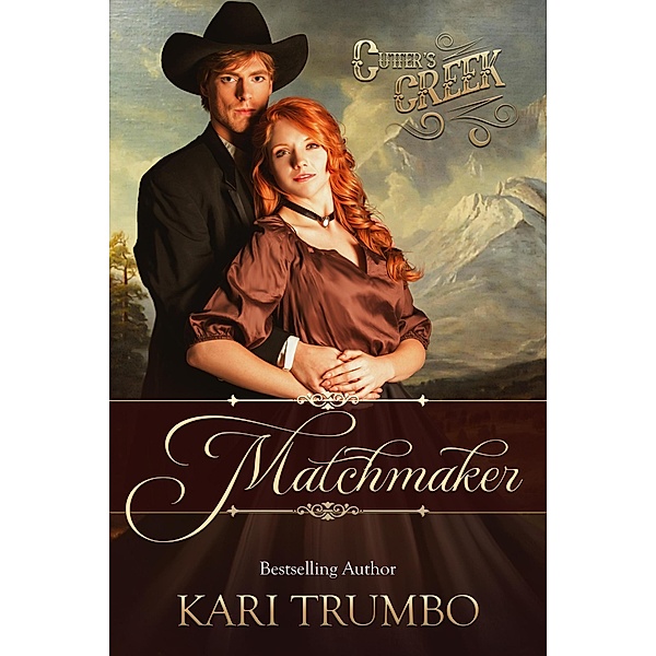 Matchmaker: A Cutter's Creek Novelette / Cutter's Creek, Kari Trumbo