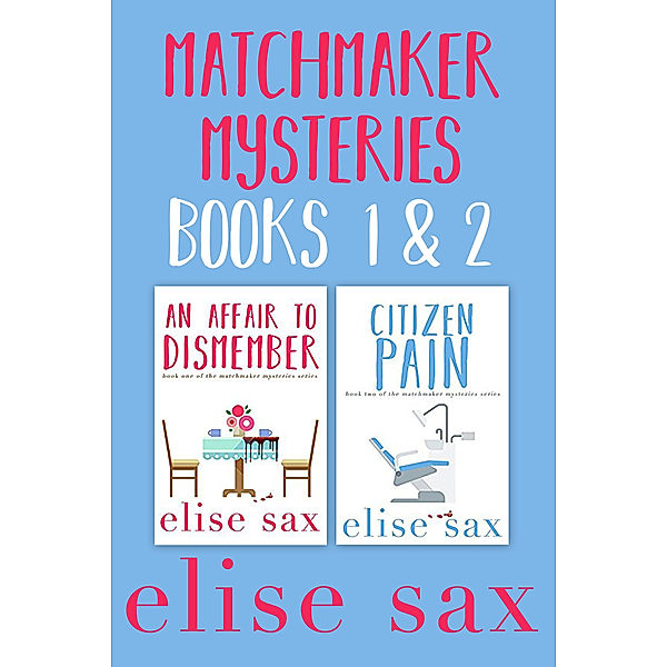 Matchmaker Mysteries Books 1 & 2, Elise Sax