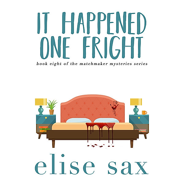 Matchmaker Mysteries: It Happened One Fright, Elise Sax