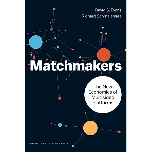 Matchmakers, David S. Evans, Richard Schmalensee