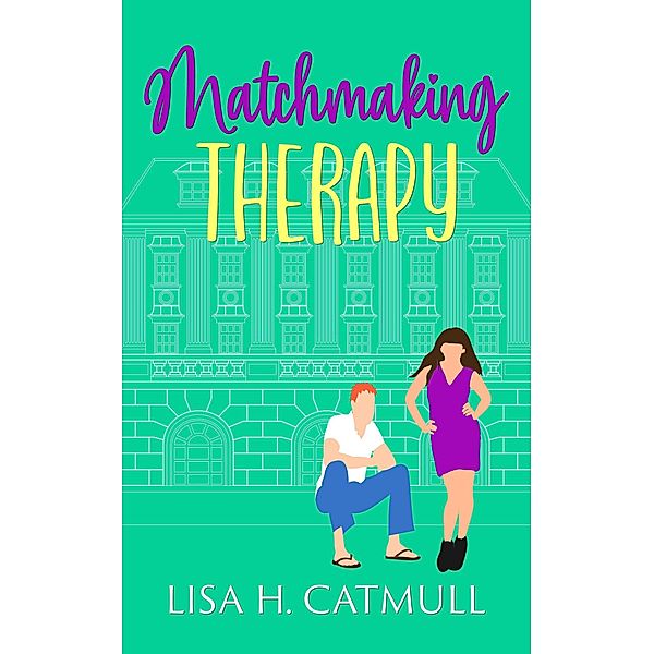 Matchmaking Therapy (Jane Austen Vacation Club, #1) / Jane Austen Vacation Club, Lisa H. Catmull